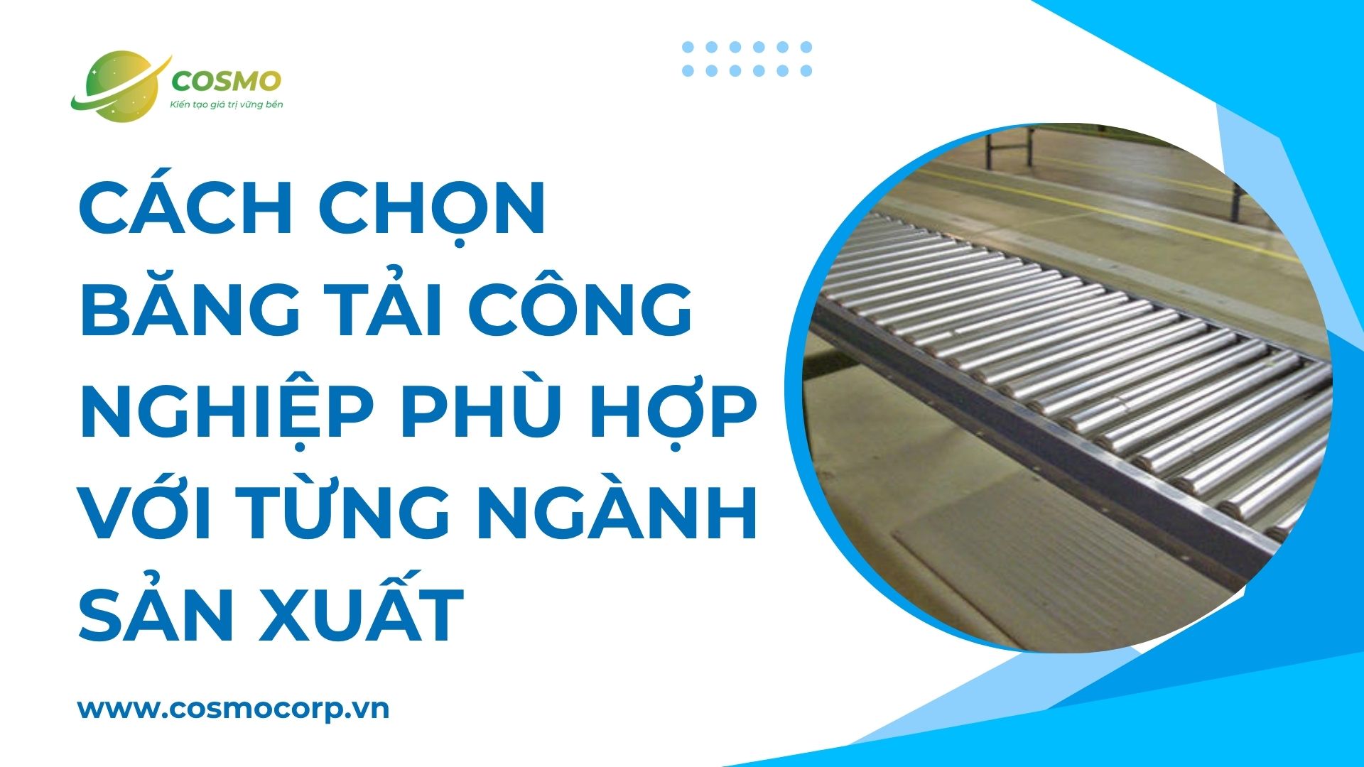 Cách chọn băng tải công nghiệp phù hợp với từng ngành sản xuất