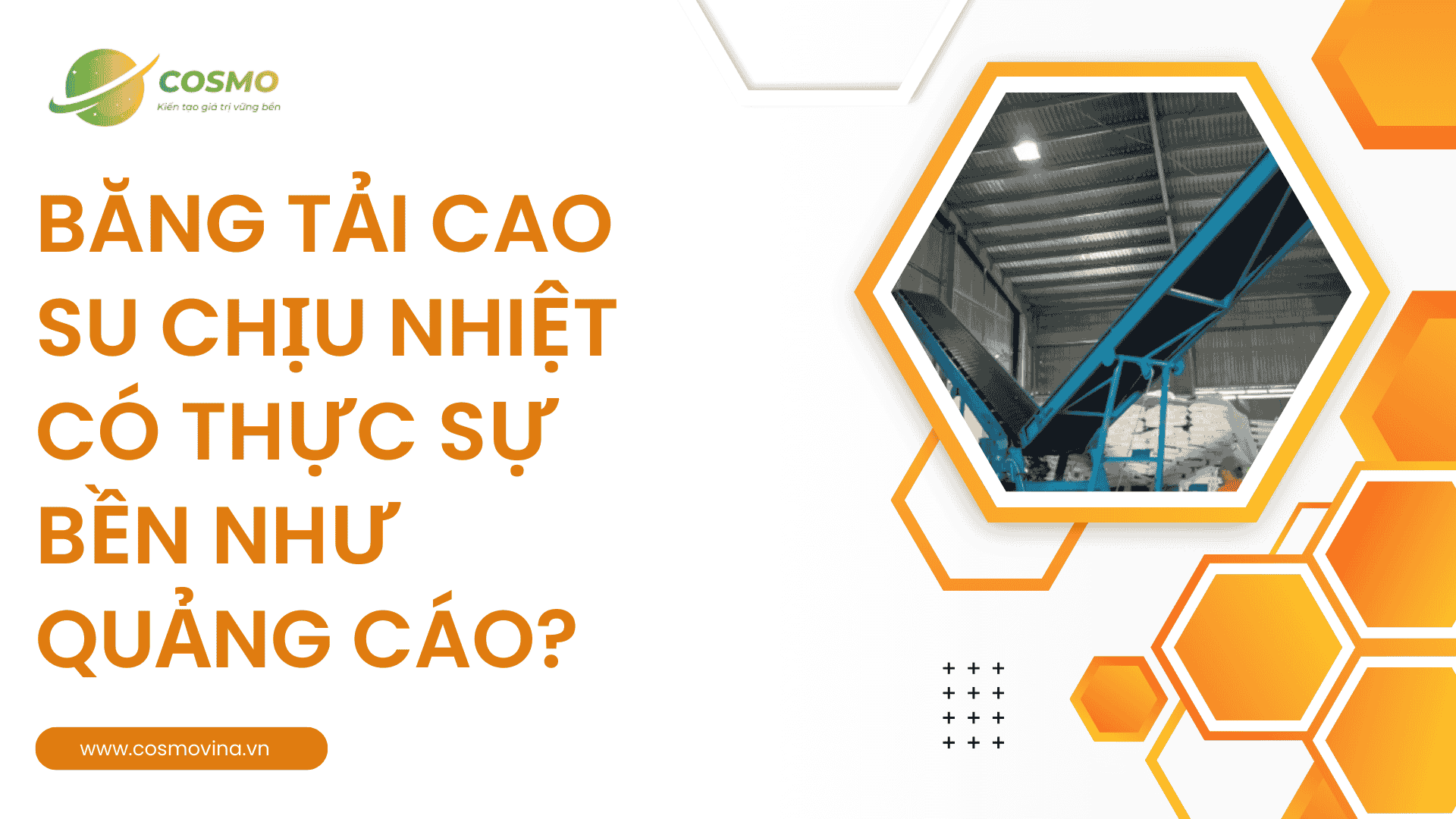 Băng tải cao su chịu nhiệt có thực sự bền như quảng cáo?