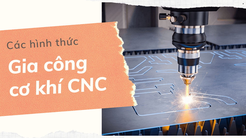 Một số hình thức gia công cơ khí chính xác CNC