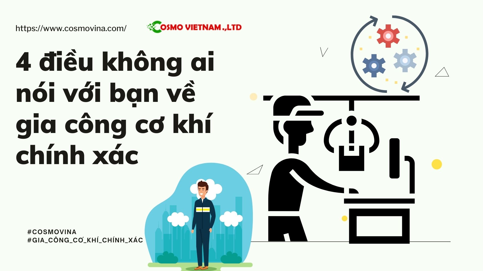 4 điều không ai nói với bạn về gia công cơ khí chính xác