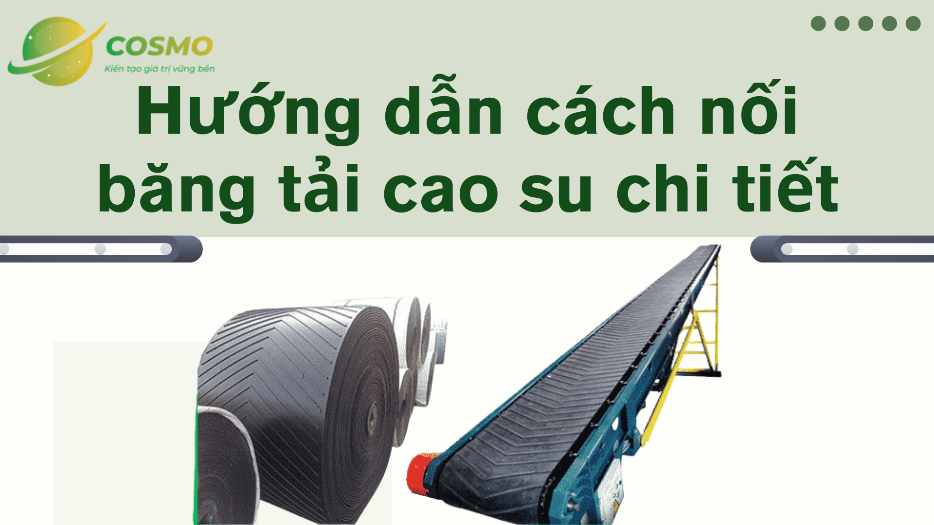 Hướng dẫn cách nối băng tải cao su chi tiết