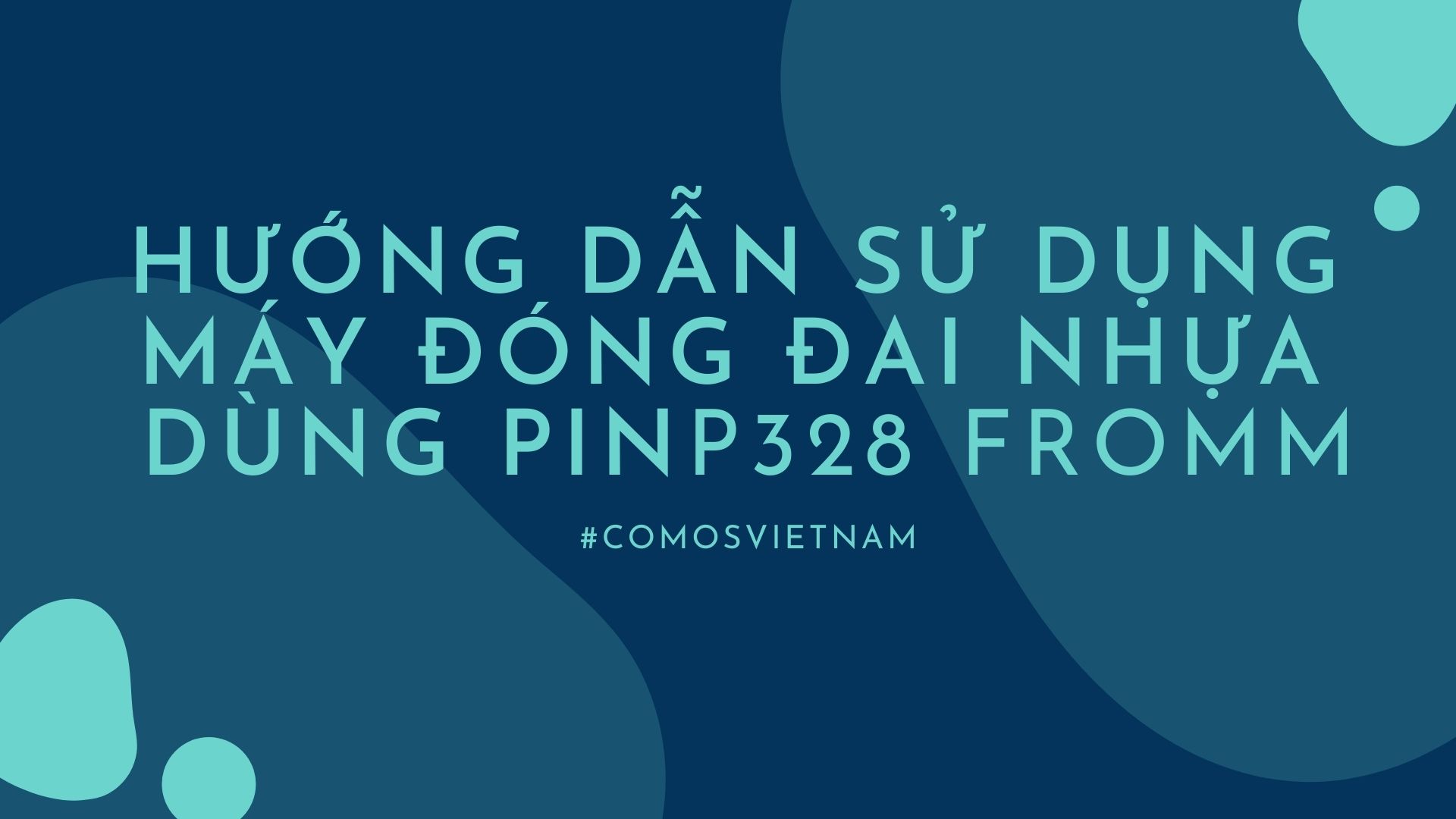 Hướng dẫn sử dụng máy đóng đai nhựa dùng pin P328 Fromm