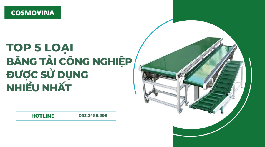 TOP 5 loại băng tải công nghiệp được sử dụng nhiều nhất