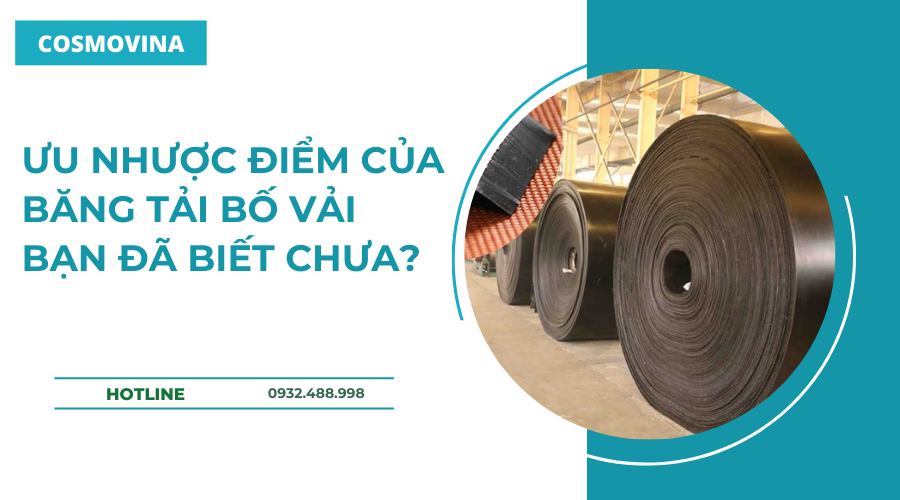 Ưu nhược điểm của băng tải bố vải bạn đã biết chưa?