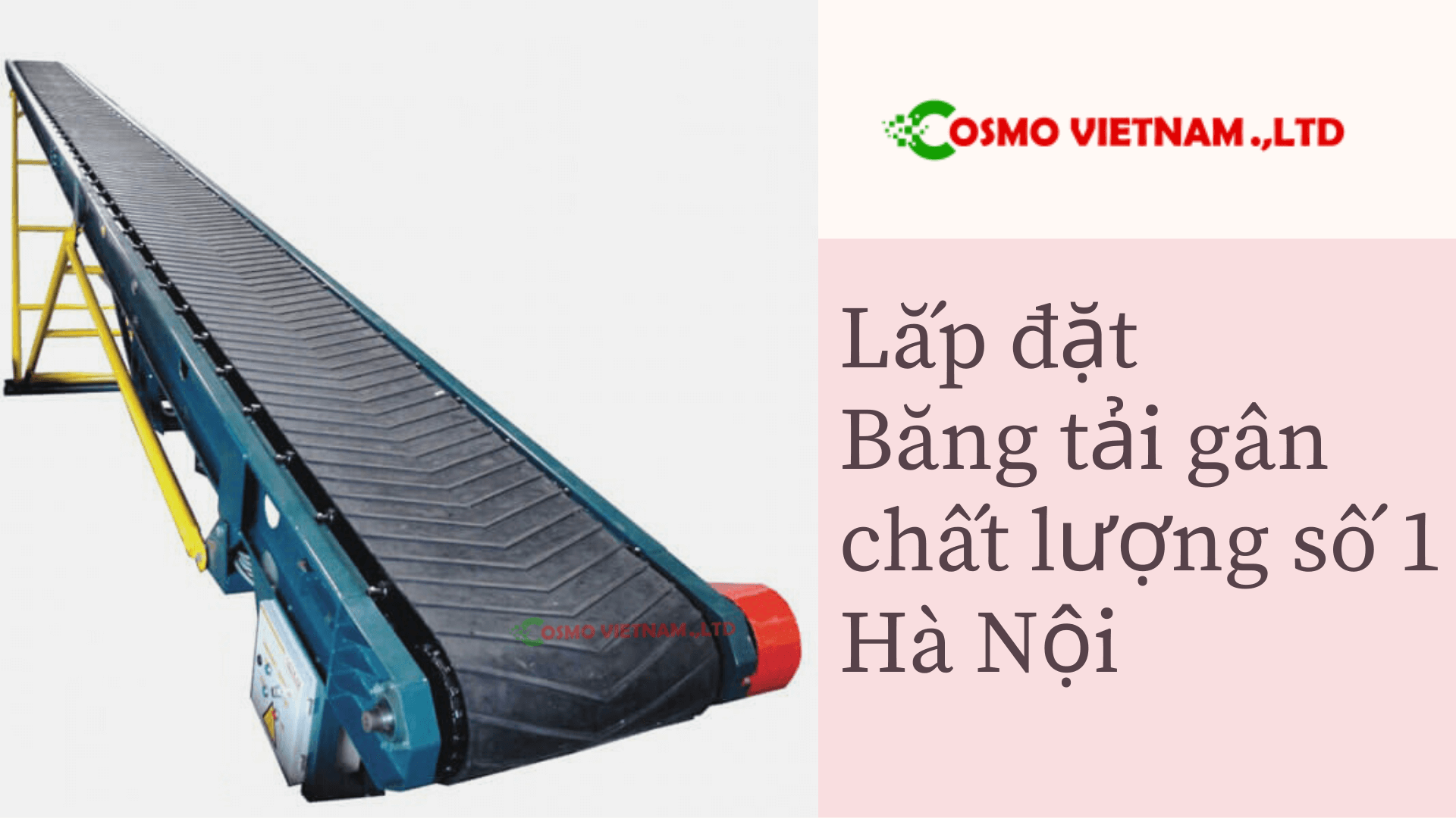 Công ty lắp đặt băng tải gân chất lượng số 1 Hà Nội