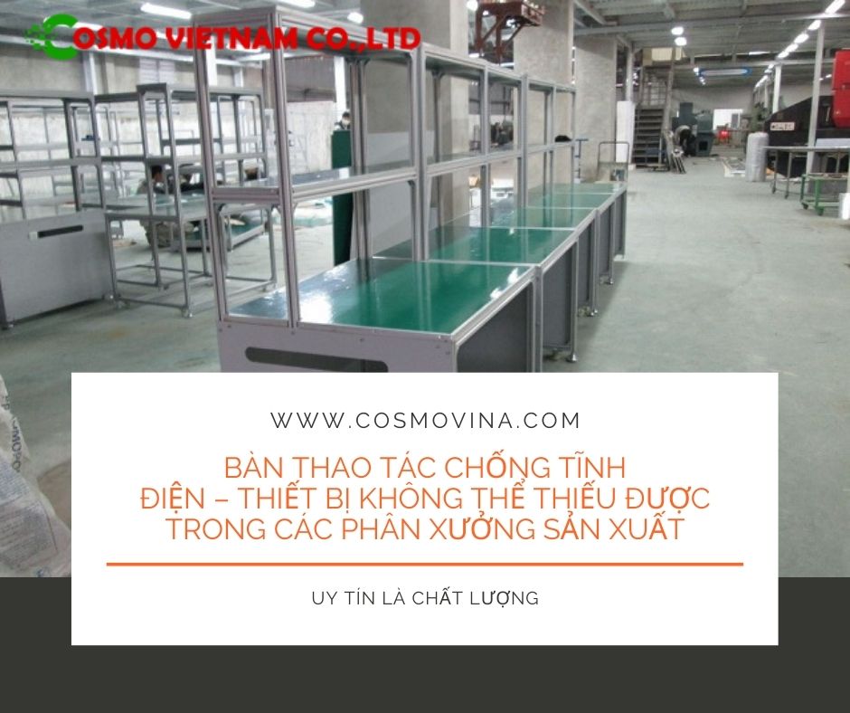 Bàn thao tác chống tĩnh điện – thiết bị không thể thiếu được trong các phân xưởng sản xuất