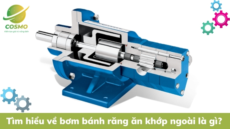 Tìm hiểu về bơm bánh răng ăn khớp ngoài là gì?