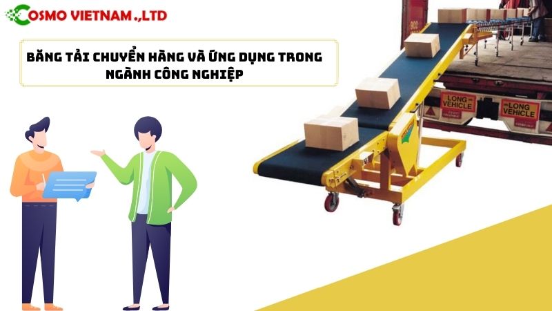 Băng tải chuyển hàng và ứng dụng trong ngành công nghiệp