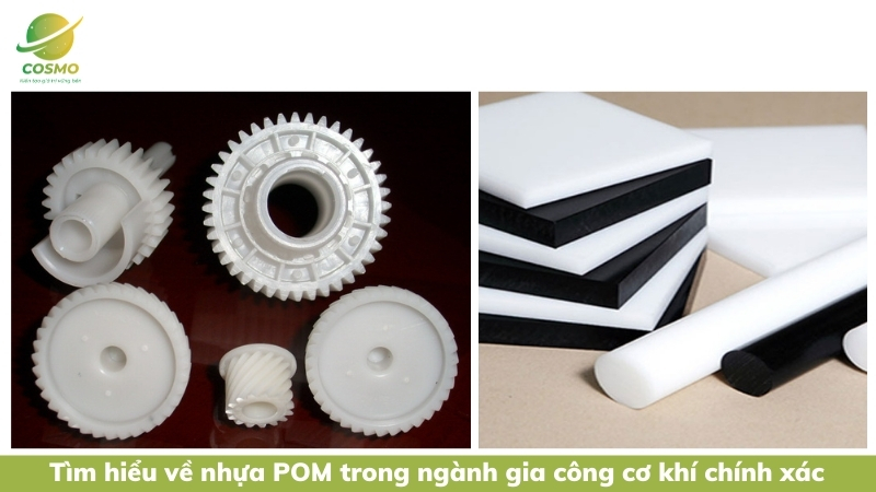 Tìm hiểu về nhựa POM trong ngành gia công cơ khí chính xác