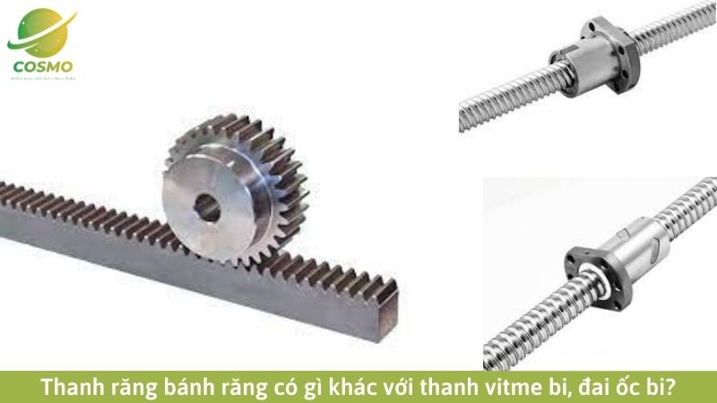 Thanh răng bánh răng có gì khác với thanh vitme bi, đai ốc bi?