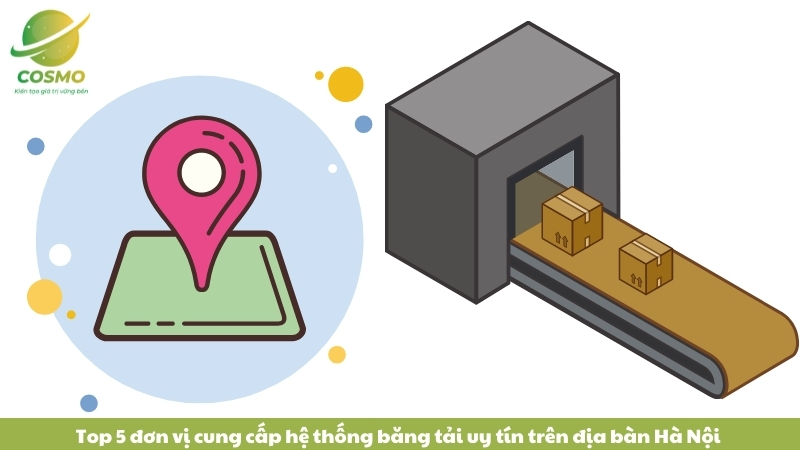 Top 5 công ty sản xuất hệ thống băng tải uy tín trên địa bàn Hà Nội