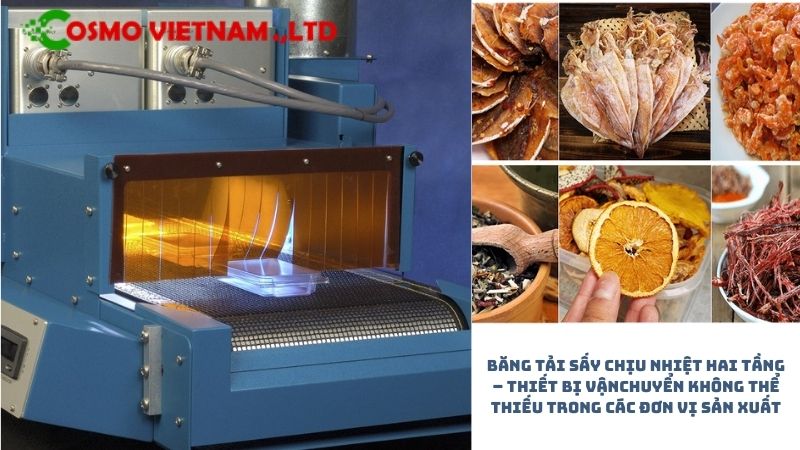 Băng tải sấy chịu nhiệt hai tầng – thiết bị vận chuyển không thể thiếu trong các đơn vị sản xuất