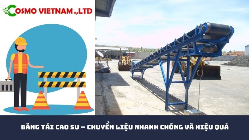 Băng tải cao su – chuyển liệu nhanh chóng và hiệu quả