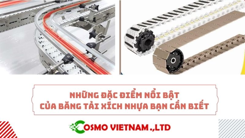 Những đặc điểm nổi bật của băng tải xích nhựa bạn cần biết