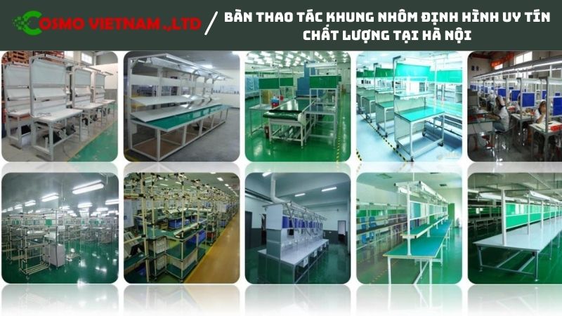 Bàn thao tác khung nhôm định hình uy tín chất lượng tại Hà Nội