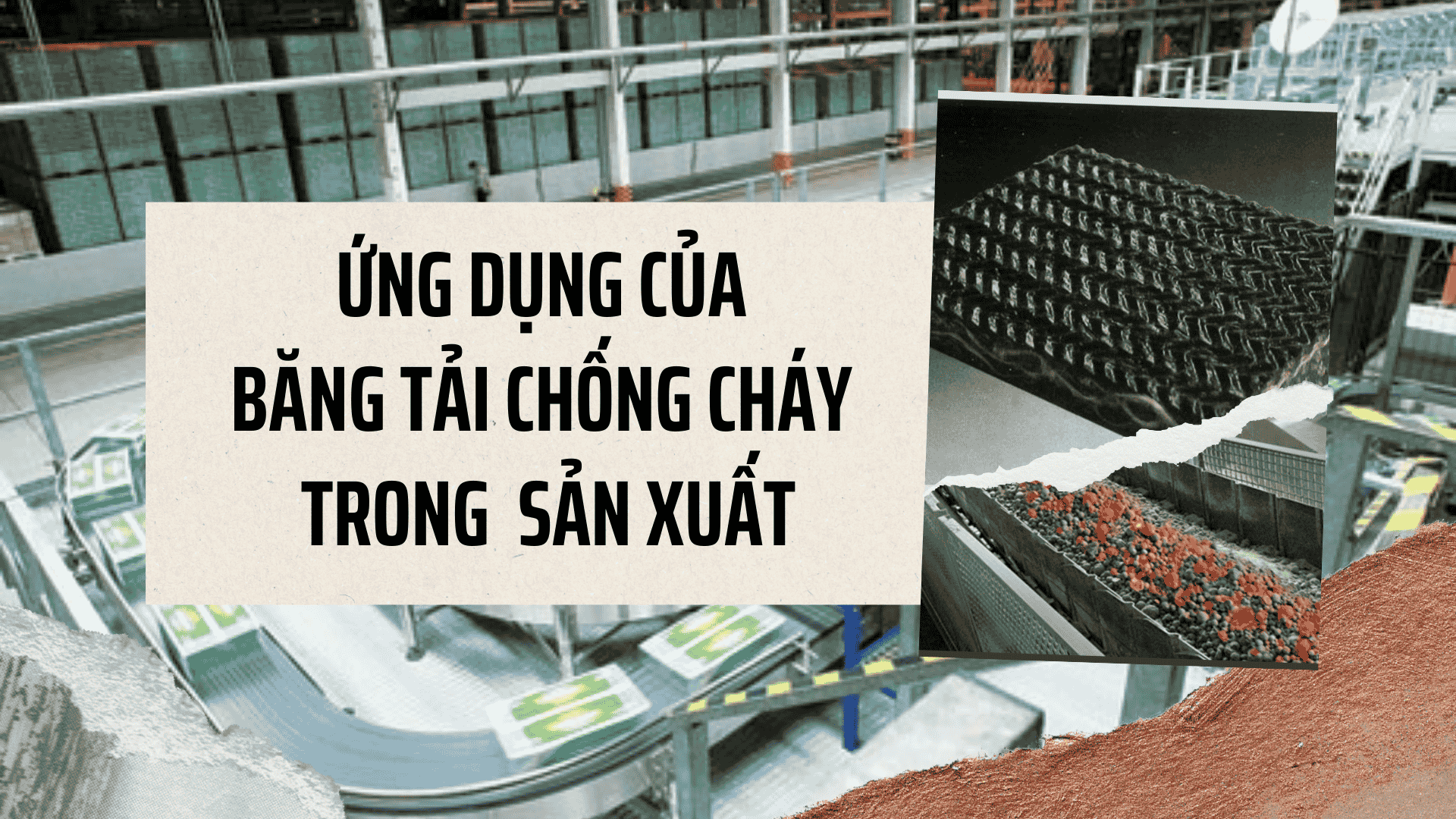 Ứng dụng của băng tải chống cháy trong sản xuất