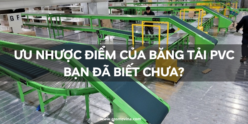 Ưu nhược điểm của băng tải pvc bạn đã biết chưa?