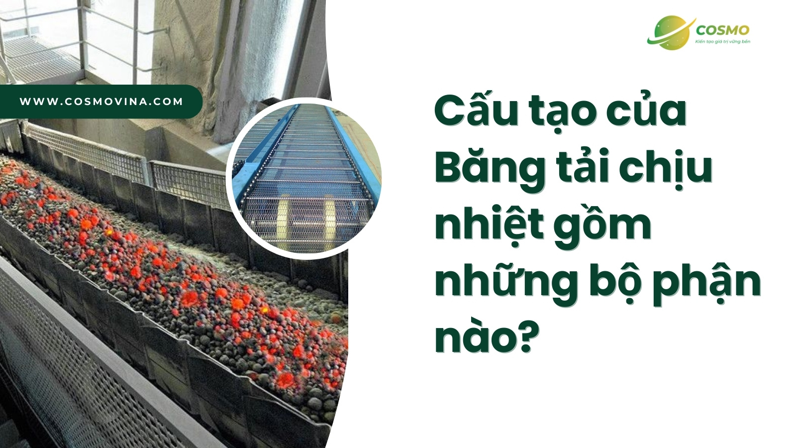 Cấu tạo của Băng tải chịu nhiệt gồm những bộ phận nào?