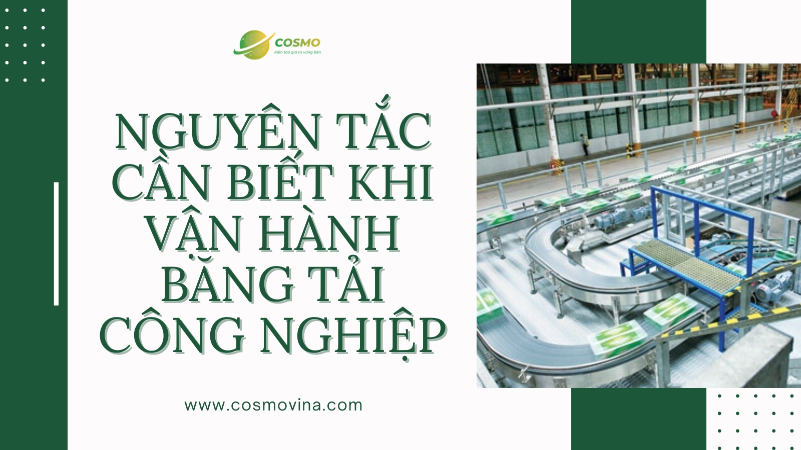 Những nguyên tắc cần biết khi vận hành băng tải công nghiệp