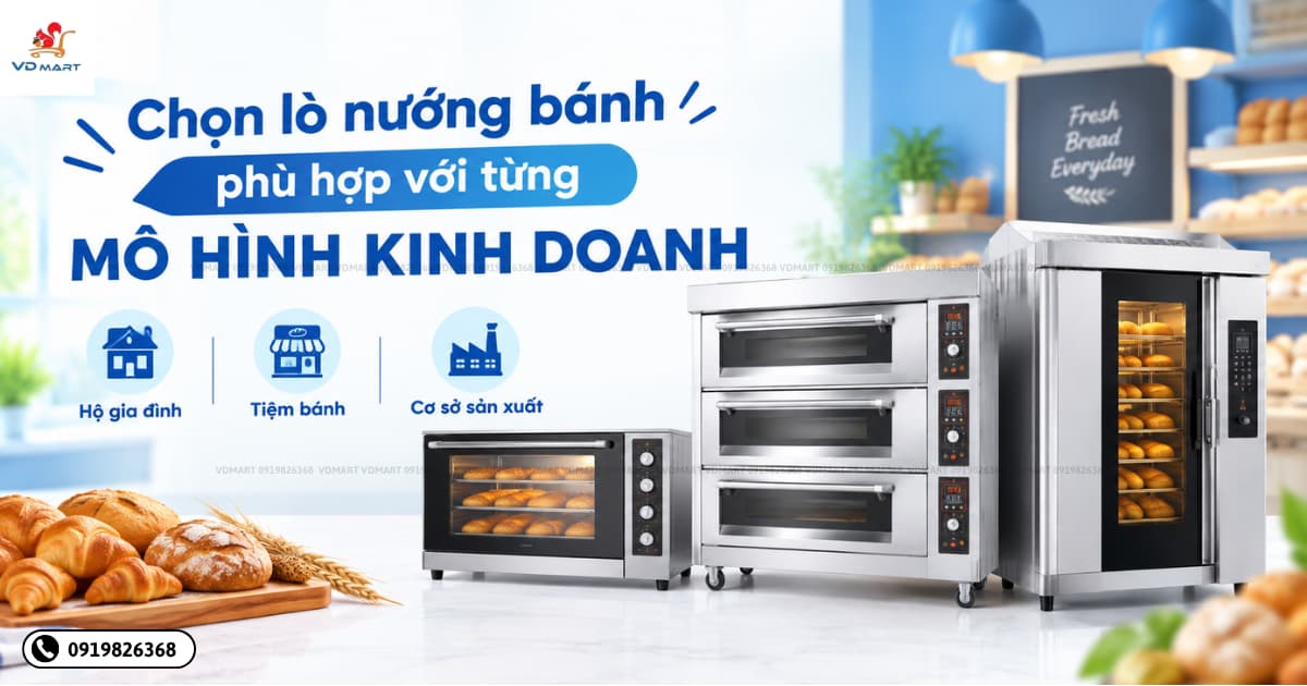 Cách chọn lò nướng bánh phù hợp với từng mô hình kinh doanh