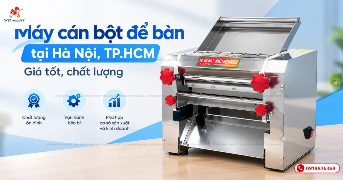 Máy cán bột để bàn tại Hà Nội, TP.HCM – Giá tốt, chất lượng