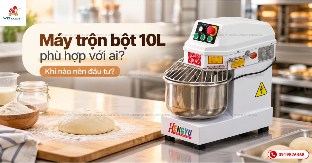 Máy trộn bột 10L phù hợp với ai? Khi nào nên đầu tư?