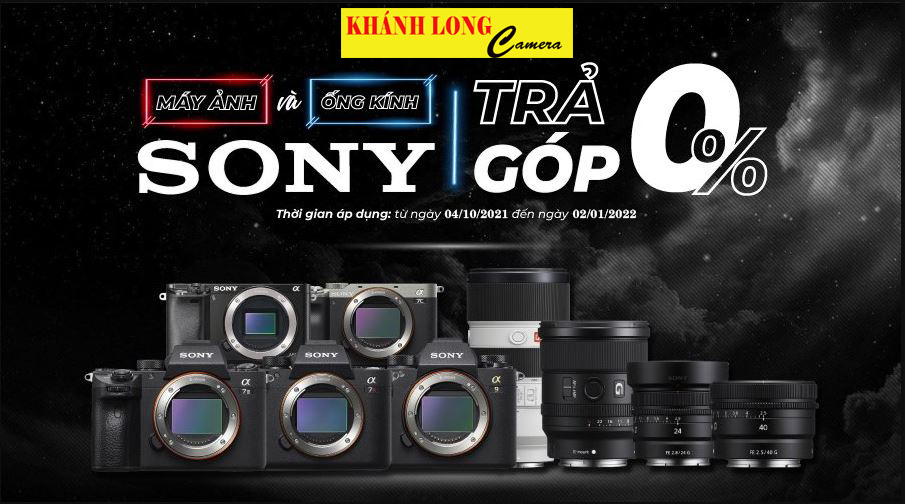 Khuyến Mãi Sony: Mua Trả Góp 0% Cho Sản Phẩm Máy Ảnh Alpha Và Lens Từ Ngày 04/10/2021 - 02/01/2022
