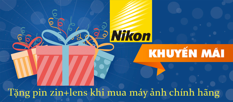 CHƯƠNG TRÌNH KHUYẾN MÃI KHI MUA MÁY ẢNH NIKON CHÍNH HÃNG...!!!