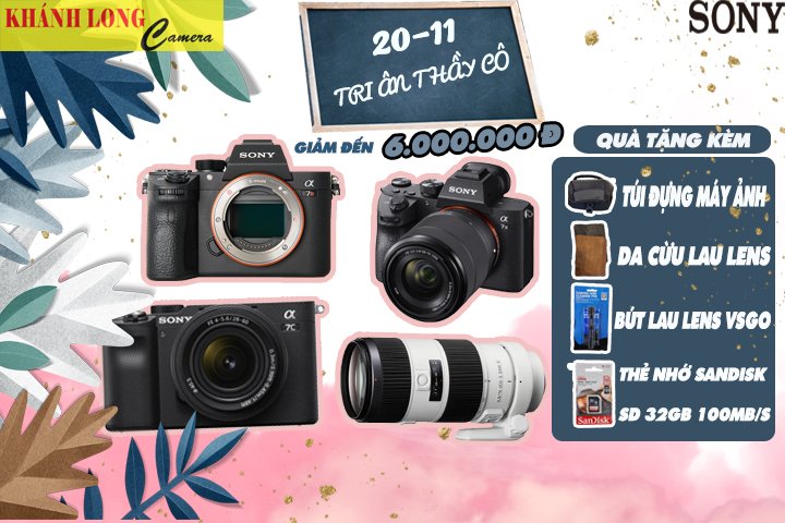 ƯU ĐÃI TRI ÂN THẦY CÔ 20/11 CỦA KHÁNH LONG CAMERA VÀ SONY VIỆT NAM