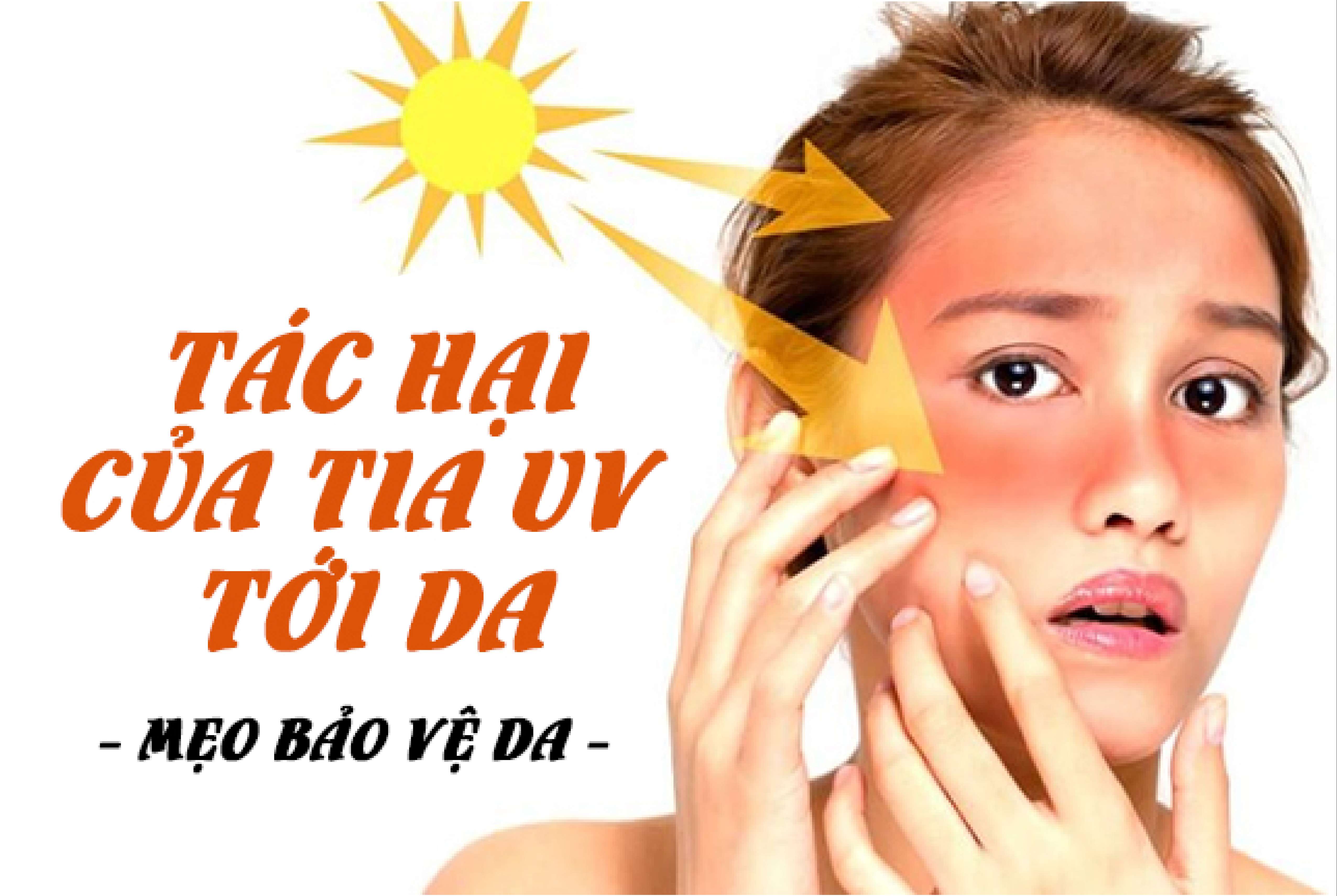 Tia UV Là Gì? Tác Hại Của Tia UV Với Làn Da Và Cách Bảo Vệ Da Trong Mùa Hè Này