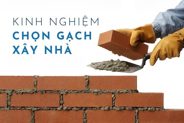 Kinh nghiệm chọn gạch xây nhà đảm bảo chất lượng tốt nhất Kinh nghiệm chọn gạch xây nhà đảm bảo chất lượng tốt nhất