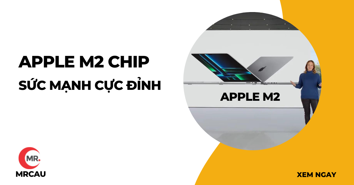 Apple cập nhật Mac Mini và Macbook Pro với chip khủng M2, M2 Pro và M2 Max