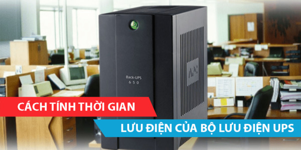 cách tính thời gian lưu điện của ups - Ắc Quy Gia Phát