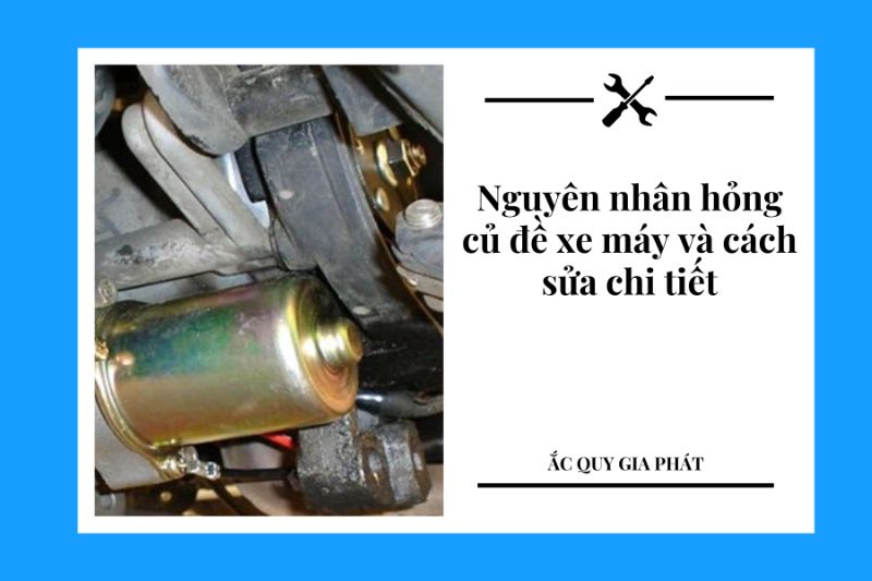 củ đề xe máy hỏng và xe máy không đề được khiến bạn không đi xe được #33 củ đề xe máy hỏng và xe máy không đề được khiến bạn không đi xe được