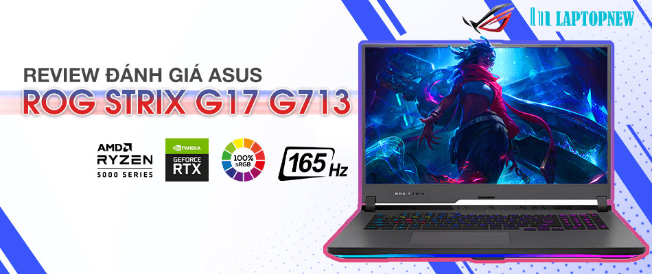 GIỚI THIỆU VÀ ĐÁNH GIÁ ASUS ROG STRIX G17 G713 | LAPTOPNEW.vn