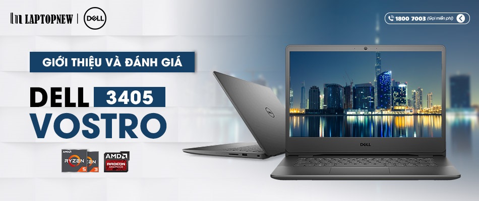 GIỚI THIỆU VÀ ĐÁNH GIÁ DELL VOSTRO 3405 | LAPTOPNEW.vn