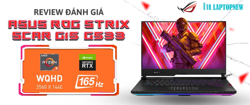 GIỚI THIỆU VÀ ĐÁNH GIÁ ASUS ROG STRIX SCAR G15 G533 | LAPTOPNEW.vn
