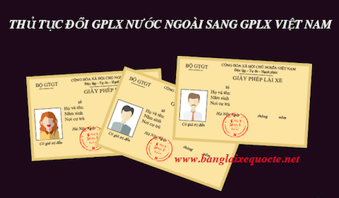 Thủ tục đổi giấy phép lái xe nước ngoài sang GPLX Việt Nam