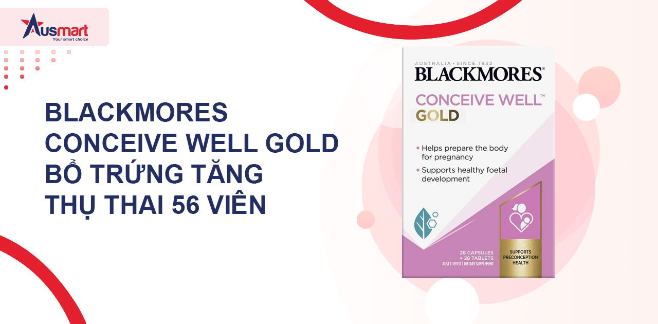 Blackmores Conceive Well Gold bổ trứng tăng thụ thai 56 viên