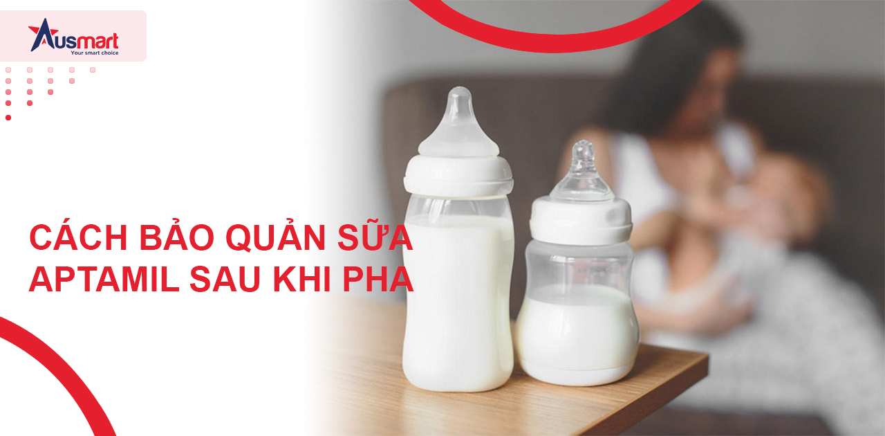 Cách bảo quản sữa Aptamil sau khi pha