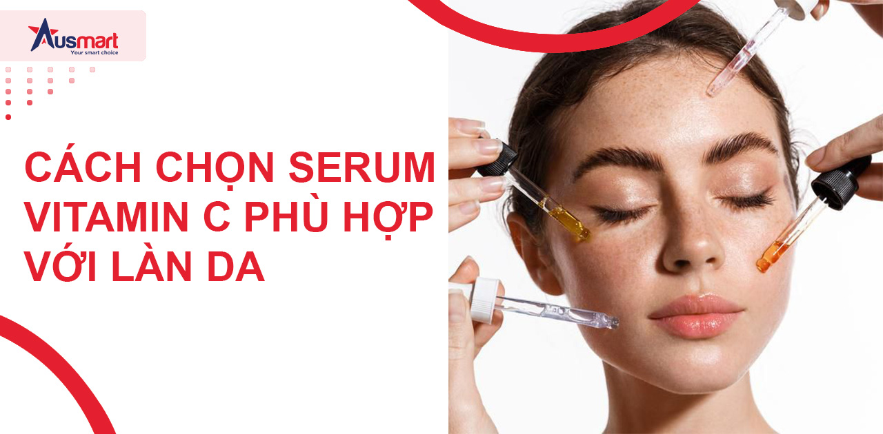 Cách chọn serum vitamin C phù hợp với làn da