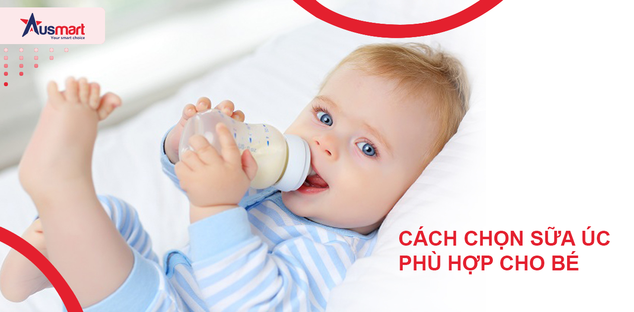 Cách chọn sữa Úc phù hợp cho bé
