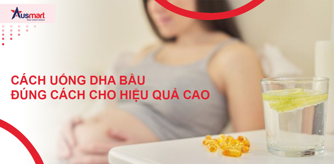 Cách uống DHA bầu đúng cách cho hiệu quả cao