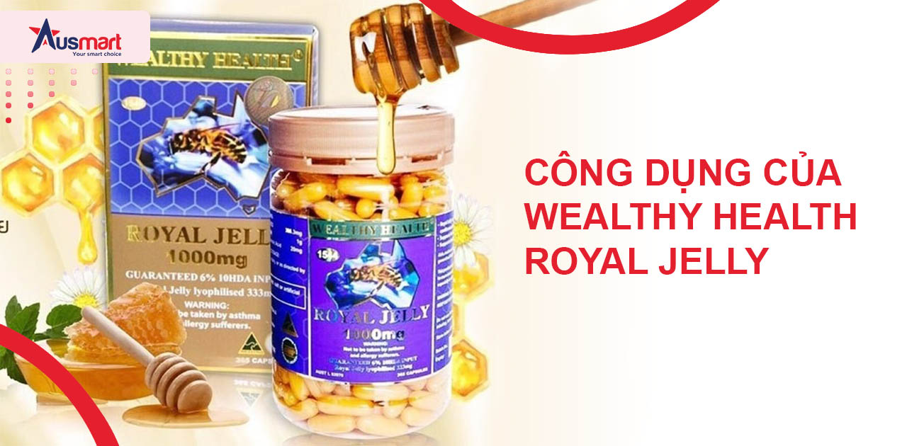 Công dụng của Wealthy Health Royal Jelly