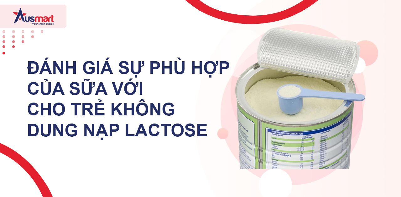 Đánh giá sự phù hợp của sữa với cho trẻ không dung nạp Lactose