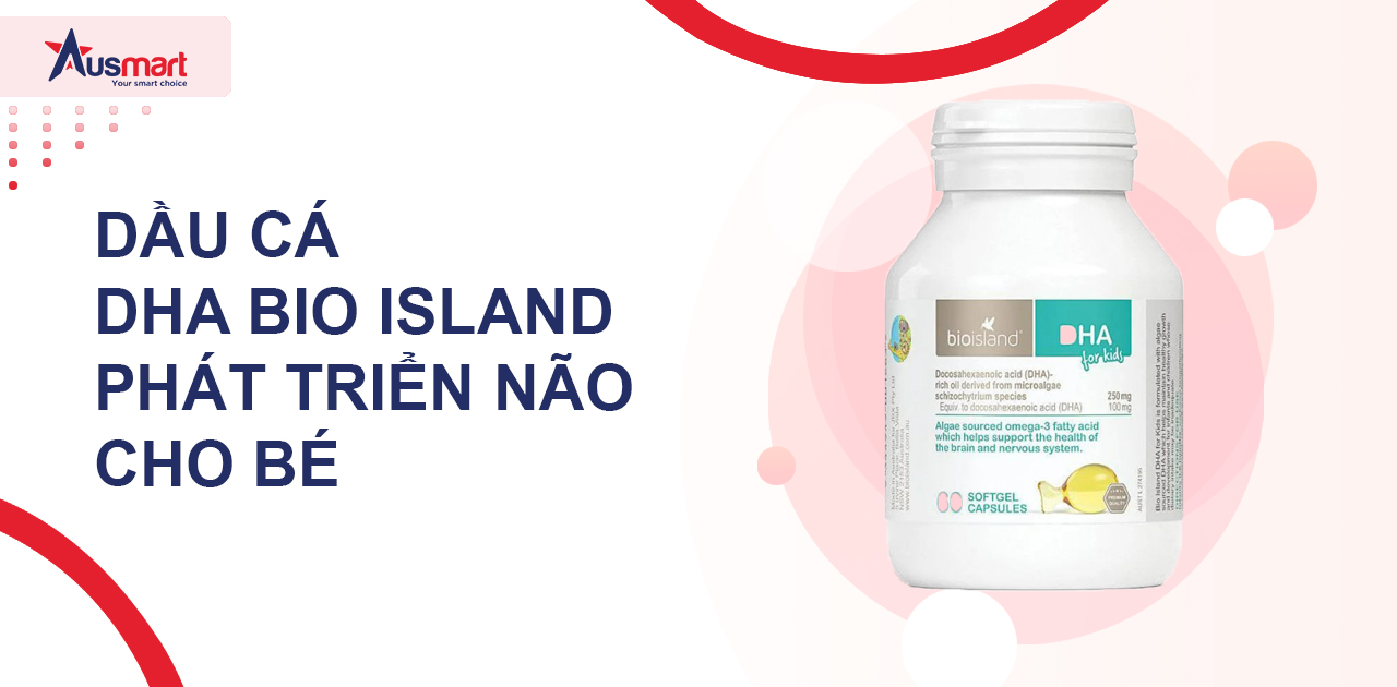 Dầu cá DHA Bio Island phát triển não cho bé