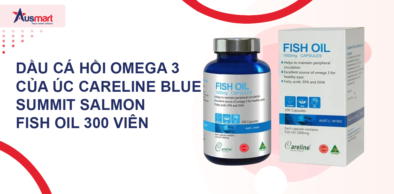 Dầu cá hồi omega 3 của Úc Careline Blue Summit Salmon Fish Oil 300 viên