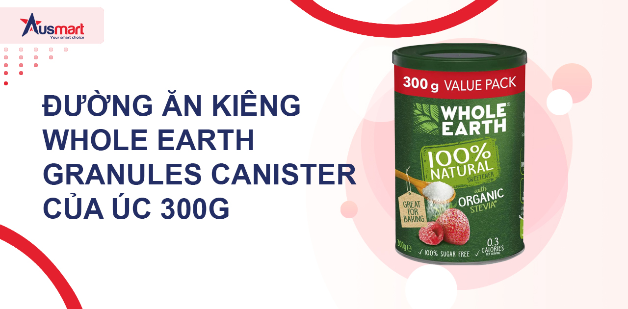 Đường ăn kiêng Whole Earth Granules Canister của Úc