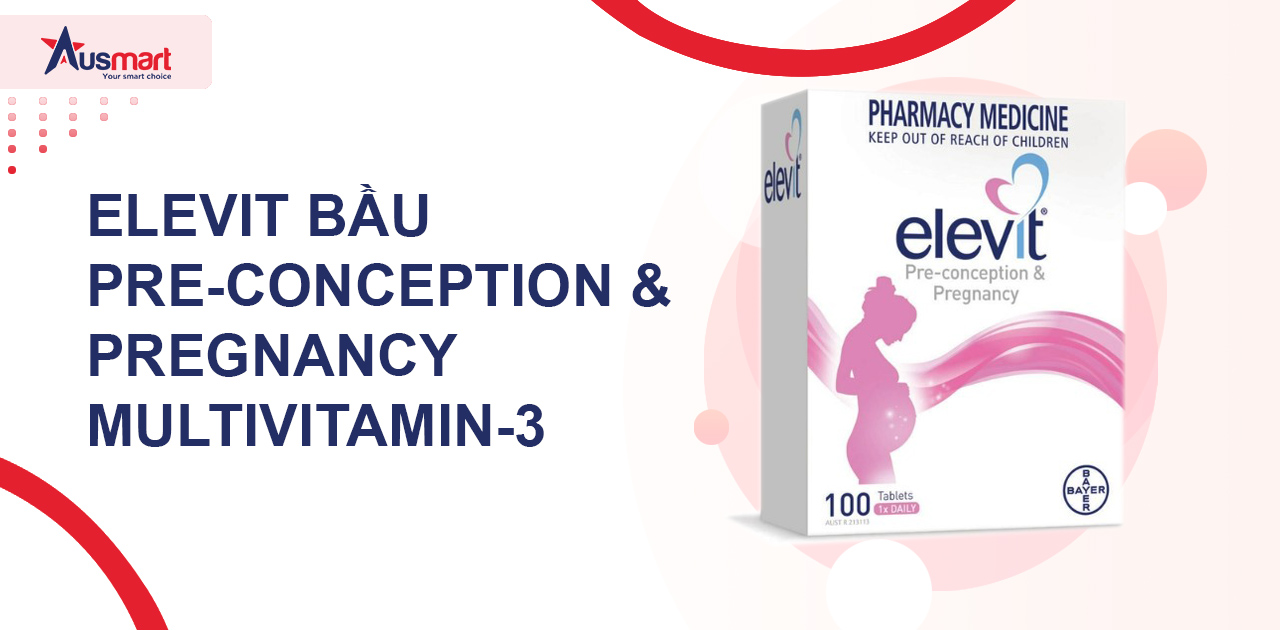 Elevit bầu Pre-conception & Pregnancy Multivitamin