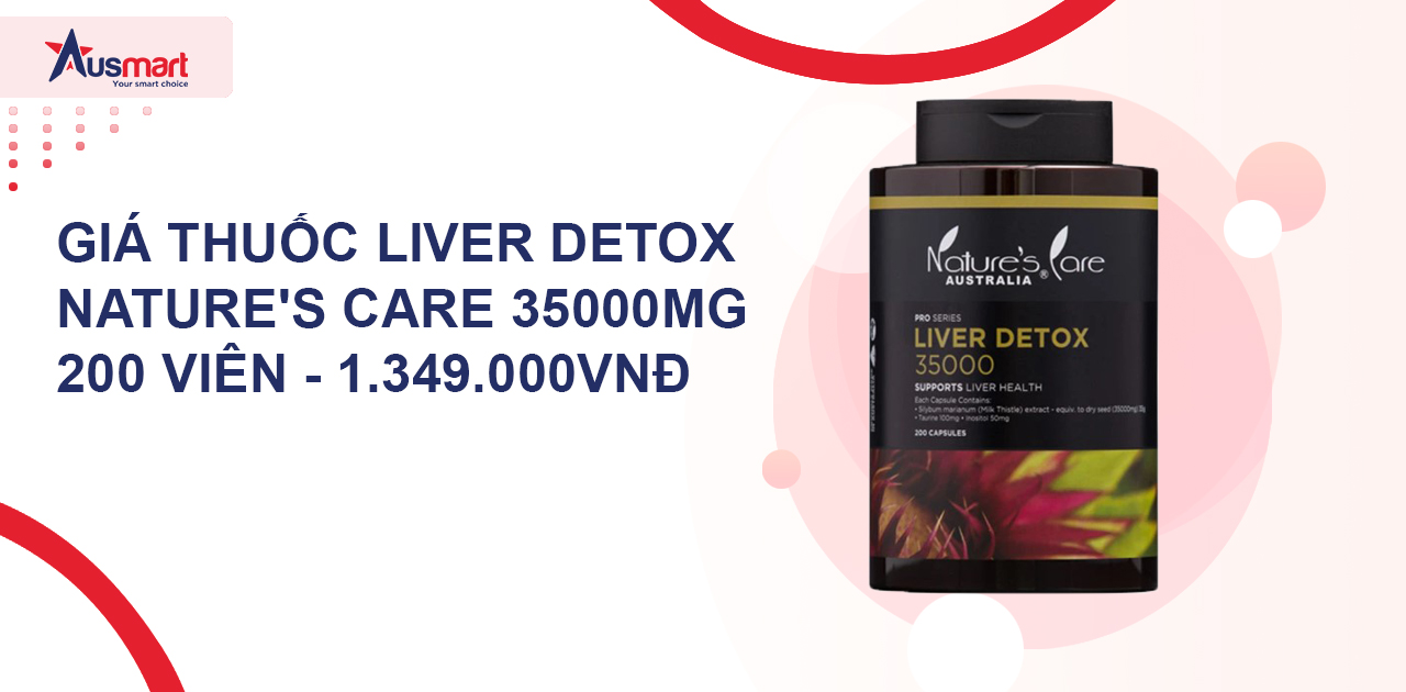 Thuốc Liver Detox Nature's Care 35000mg giải độc gan 200 viên
